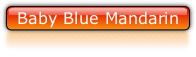 Baby Blue Mandarin